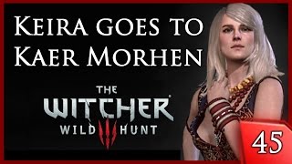 Witcher 3 Keira Metz Lives amp Goes to Kaer Morhen  Story amp Gameplay 45 PC [upl. by Ajssatan633]