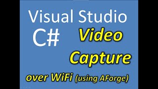 C Video Capture Smartphone over WiFi using AForge [upl. by Rubel]