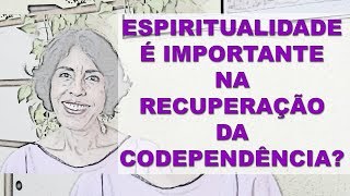 ESPIRITUALIDADE NA RECUPERAÇÃO DA CODEPENDÊNCIA DRA BETH ESCLARECE [upl. by Opal]