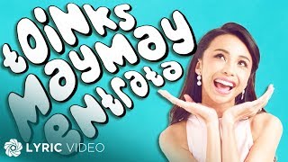 Toinks  Maymay Entrata Lyrics [upl. by Ronym621]