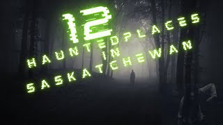 12 Haunted places in Saskatchewan Haunted Places Places to see [upl. by Cissiee]