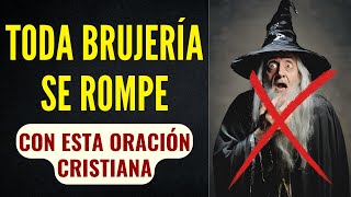 Oración para romper las brujerías que te destruyen [upl. by Benjie]