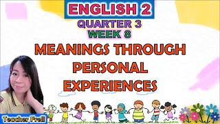 ENGLISH 2 QUARTER 3 WEEK 8  MEANINGS THROUGH PERSONAL EXPERIENCES [upl. by Bolte]