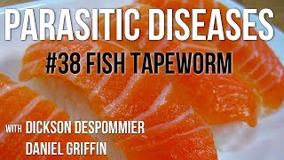 Parasitic Diseases Lectures 38 Fish Tapeworm [upl. by Nnylassej]