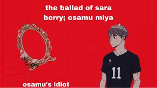 The Ballad of Sara Berry — Osamu Miya — Haikyuu Texts — Haikyuu Lyric Prank [upl. by Gnilsia]