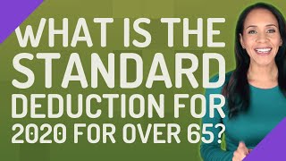 What is the standard deduction for 2020 for over 65 [upl. by Plerre]