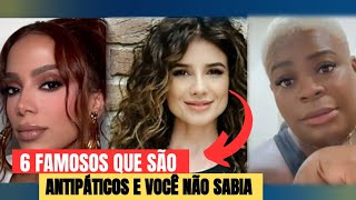 6 FAMOSOS QUE SÃO ANTIPÁTICOS E VOCÊ NÃO SABIA 😁 [upl. by Akiner]