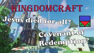 Why Im not Amyraldian  KingdomCraft [upl. by Dahlstrom698]