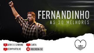 Fernandinho  As 30 Melhores [upl. by Dymphia]