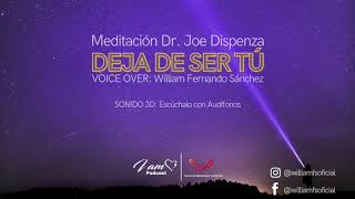 Meditacion Guiada Deja de Ser Tú Dr Joe Dispenza [upl. by Grati718]