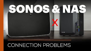 Sonos amp Synology NAS  Unable to Connect [upl. by Eizzil28]