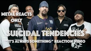 SUICIDAL TENDENCIES quotIts Always Somethingquot Reaction Video  Metal Reacts Only  MetalSucks [upl. by Odnam]