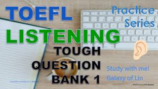 Tough TOEFL Listening Practice 1 [upl. by Lokcin915]