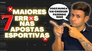 7 ERROS DE INICIANTES NAS APOSTAS ESPORTIVAS EM 2021 QUE TE FAZEM PERDER DINHEIRO [upl. by Etteyniv]