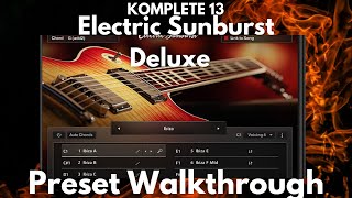 Komplete 13  Electric Sunburst Deluxe Preset Walkthrough [upl. by Teage]