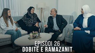 Dobitë e Ramazanit  Episodi 26 [upl. by Eimaraj]