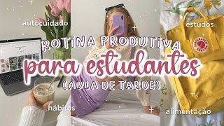 ROTINA PARA QUEM ESTUDA DE TARDE  DICAS DE HÁBITOS PRODUTIVOS PARA ESTUDANTES ESCOLAFACULDADE 📚✨ [upl. by Penelope]