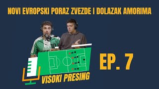 Visoki presing EP07  Novi evropski poraz Zvezde dolazak Amorima i sve moćniji Liverpul [upl. by Graff]