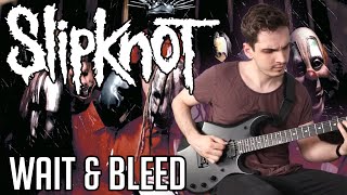 Slipknot  Wait And Bleed  Nik Nocturnal GUITAR COVER  Screen Tabs [upl. by Burford814]