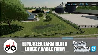 Elmcreek Large Arable Farm Build on FS22 [upl. by Ennaed116]