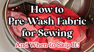 Prewash Fabric Before Sewing When You SHOULD and SHOULDNT  Before and After Videos [upl. by Nonaihr]