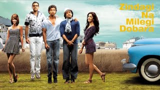 Zindagi Na Milegi Dobara Full movie 4k  Haritik roshan  Katrina kaif  Farhan akhtar [upl. by Philippe]