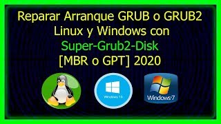 Reparar Arranque GRUB o GRUB2 Linux y WindowsMBR o GPT 2024 [upl. by Llertnahs]