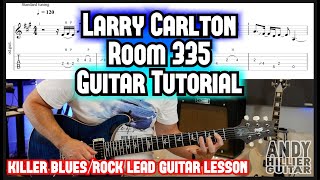 Larry Carlton  Room 335 Performance  335 Hits  Guitar Lesson [upl. by Harrat]