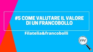 COME VALUTARE IL VALORE DI UN FRANCOBOLLO  Filateliaampfrancobolli🔍 [upl. by Karon146]