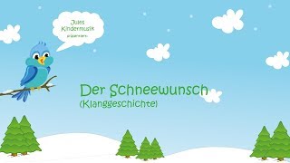 Der Schneewunsch Klanggeschichte [upl. by Nuriel]