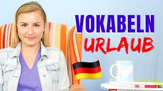 Perfektes Deutsch lernen Wichtige Wörter Thema Urlaub A1 A2 B1 [upl. by Lebiralc]