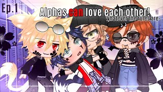 “Alphas can love each otherBLEp1New schoolInspired by Itsyki Moricredits in the Desc [upl. by Cuttler]