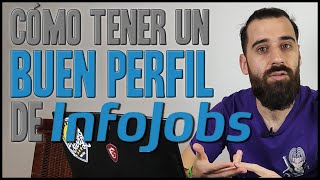 Cómo tener un buen perfil de Infojobs Tips para mejorar tu éxito [upl. by Irrac]