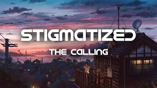 The Calling  Stigmatized Lyrics [upl. by Yrem]