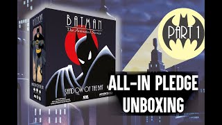 Unboxing quotBatman the Animated Series Shadow of the Batquot Kickstarter AllIn Pledge Bundle Part 1 [upl. by Artap]