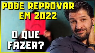 TUDO SOBRE REPROVAÇÃO EM 2022 [upl. by Artemis]