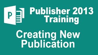 Microsoft Publisher 2013 Training  Create a New Publication [upl. by Middendorf]