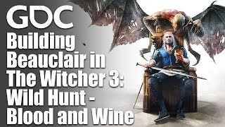 Building Beauclair in The Witcher 3 Wild Hunt  Blood and Wine [upl. by Hayikaz276]