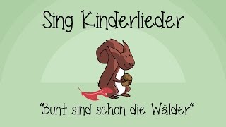 Bunt sind schon die Wälder  Kinderlieder zum Mitsingen  Sing Kinderlieder [upl. by Alliuqat61]