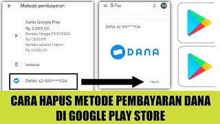 Cara Hapus Metode Pembayaran DANA Di Google Playstore 2022 [upl. by Katalin]