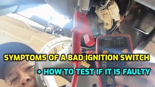 SYMPTOMS OF A BAD IGNITION SWITCH  HOW TO TEST TO MAKE SURE IT IS ACTUALLY FAULTY [upl. by Encrata]