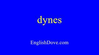 How to pronounce dynes in American English [upl. by Nakada582]