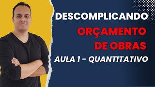 Aula 1  Descomplicando Orçamento de Obras  Quantitativo [upl. by Adnomal]