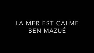 La mer est calme  Ben Mazué karaoke guitare amp piano [upl. by Alleunamme275]