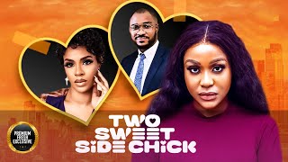 TWO SWEET SIDECHICKKENNETH NWADIKE UCHE MONTANA VENITA AKPOFURE Latest Nigerian Movie 2025 [upl. by Leahcimnoj951]