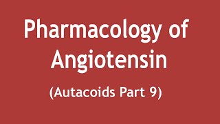 Pharmacology of Angiotensin Autacoids Part 9  Dr Shikha Parmar [upl. by Sweyn]