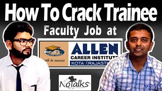 How to crack Trainee Faculty Job In ALLENComplete Preparation Strategy by Trainee Facultyallen [upl. by Adierf]