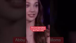 Abby From Dance Moms Is Confused Why Maddie Doesn’t Talk To Her [upl. by Maitland116]