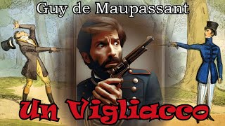 Guy de Maupassant  Un Vigliacco  Audiolibro Completo [upl. by Haniraz250]