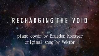 Vektor  Recharging the Void Piano Cover [upl. by Ehud]